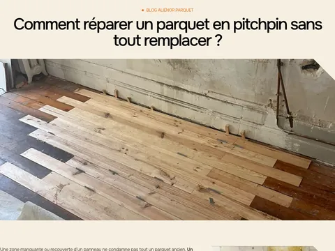 Article d’Aliénor Parquet : comment réparer un parquet en pitchpin sans tout remplacer.